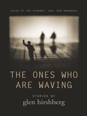 cover image of The Ones Who Are Waving